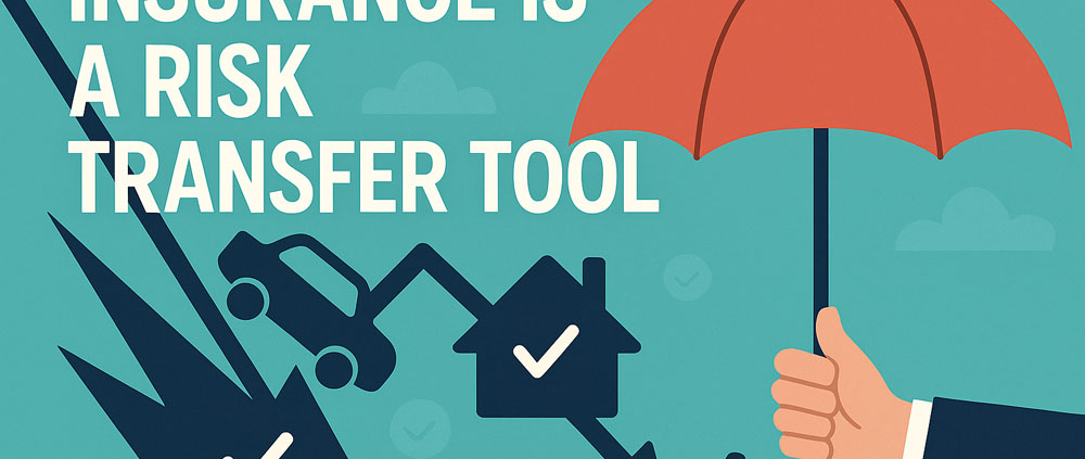 Insurance is a Risk Transfer Tool